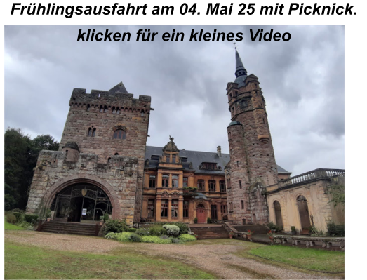 Frühlingsausfahrt am 04. Mai 25 mit Picknick. klicken für ein kleines Video
